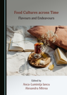 Image for Food cultures across time: flavours and endeavours