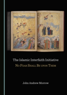 Image for The Islamic interfaith initiative: no fear shall be upon them