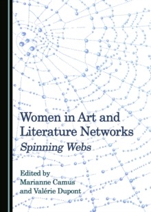 Image for Women in art and literature networks: spinning webs