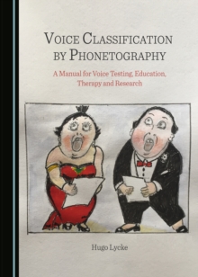Image for Voice Classification by Phonetography: A Manual for Voice Testing, Education, Therapy and Research