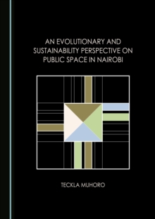 Image for An evolutionary and sustainability perspective on public space in nairobi