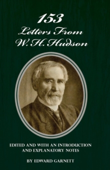 Image for 153 Letters From W. H. Hudson Edited and with an Introduction and Explanatory Notes