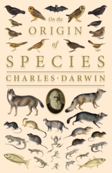Image for On the Origin of Species;Or; The Preservation of the Favoured Races in the Struggle for Life