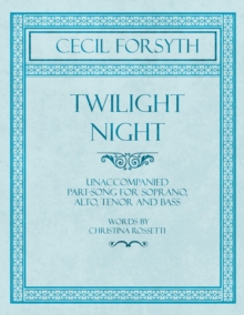 Image for Twilight Night - Unaccompanied Part-Song for Soprano, Alto, Tenor and Bass - Words by Christina Rossetti