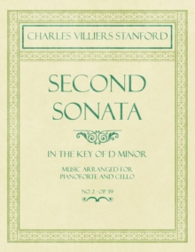 Image for Second Sonata - In the Key of D Minor - Music Arranged for Pianoforte and Cello - No. 2 - Op.39