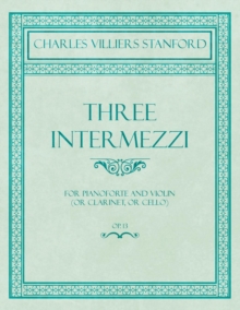 Image for Three Intermezzi - For Pianoforte and Violin (or Clarinet, or Cello) - Op.13