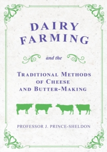 Image for Dairy Farming and the Traditional Methods of Cheese and Butter-Making