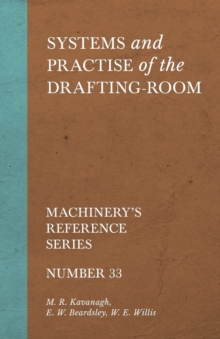 Image for Systems and Practise of the Drafting-Room - Machinery's Reference Series - Number 33