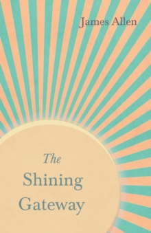 Image for The Shining Gateway : With an Essay on The Nature of Virtue by Percy Bysshe Shelley