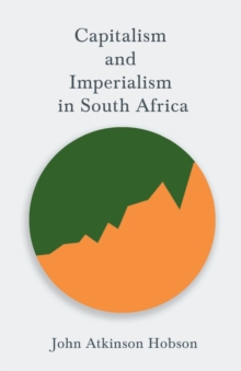 Image for Capitalism and Imperialism in South Africa : With an Introductory Chapter from Problems of Poverty