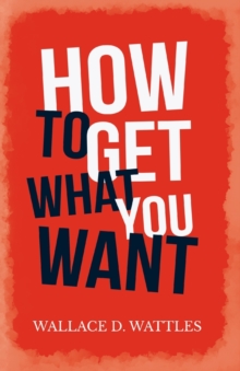 Image for How to Get What you Want