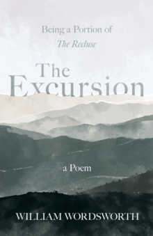 Image for The Excursion - Being a Portion of 'The Recluse', a Poem
