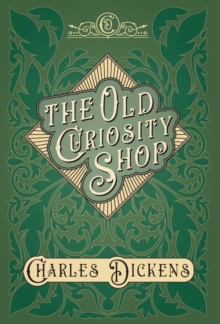 Image for The Old Curiosity Shop : With Appreciations and Criticisms By G. K. Chesterton