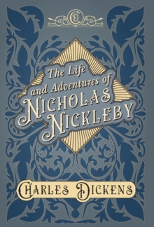 Image for The Life and Adventures of Nicholas Nickleby : With Appreciations and Criticisms By G. K. Chesterton