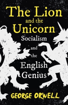 Image for The Lion and the Unicorn - Socialism and the English Genius