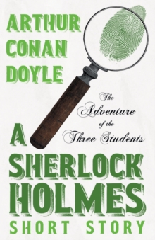 Image for The Adventure of the Three Students - A Sherlock Holmes Short Story;With Original Illustrations by Charles R. Macauley
