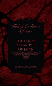 Image for Edgar Allan Poe of Japan - Some Tales by Edogawa Rampo - With Some Stories Inspired by His Writings (Fantasy and Horror Classics)