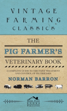 Image for Pig Farmer's Veterinary Book - A Complete Guide to the Farm Treatment and Control of Pig Diseases
