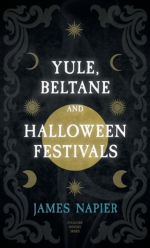 Image for Yule, Beltane, and Halloween Festivals (Folklore History Series)
