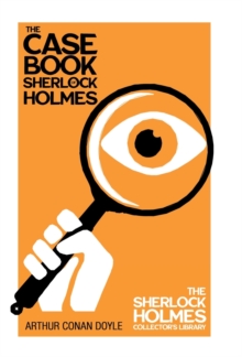 Image for The Case Book of Sherlock Holmes - The Sherlock Holmes Collector's Library