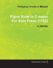 Image for Piano Suite in C Major by Wolfgang Amadeus Mozart for Solo Piano (1782) K.399/385i
