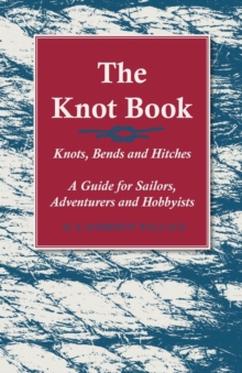 Image for Knot Book - Knots, Bends and Hitches - A Guide for Sailors, Adventurers and Hobbyists