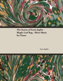 Image for Scores of Scott Joplin - Maple Leaf Rag - Sheet Music for Piano
