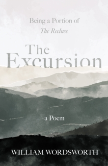 Image for Excursion - Being a Portion of 'The Recluse', a Poem