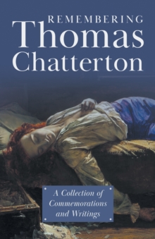 Image for Remembering Thomas Chatterton: A Collection of Commemorations and Writings