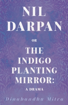 Image for Nil Darpan; Or, the Indigo Planting Mirror: A Drama