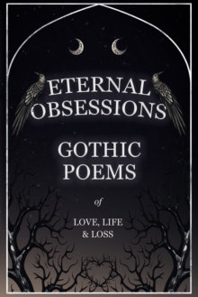 Image for Eternal Obsessions - Gothic Poems of Love, Life, and Loss