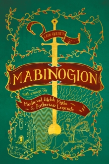 Image for Lady Guest's Mabinogion: With Essays on Medieval Welsh Myths and Arthurian Legends