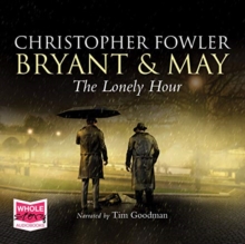 The Lonely Hour: Bryant & May, Book 16