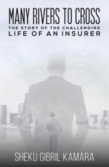 Many Rivers to Cross: The Story of the Challenging Life of an Insurer