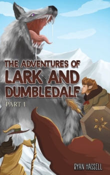 The Adventures of Lark and Dumbledalf: Part 1