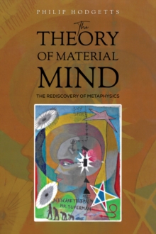 The Theory of Material Mind: The Rediscovery of Metaphysics
