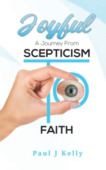 Joyful - A Journey From Scepticism To Faith