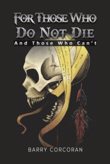 For Those Who Do Not Die: And Those Who Can’t