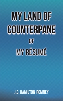 Image for My Land of Counterpane or My Resume