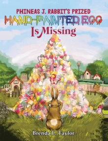 Phineas J. Rabbit's Prized-Hand Painted Egg Is Missing
