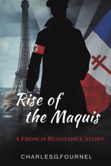 Rise of the Maquis: A French Resistance Story