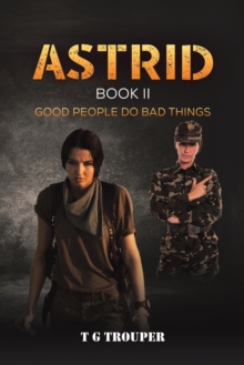 Astrid Book II: Good People do Bad Things