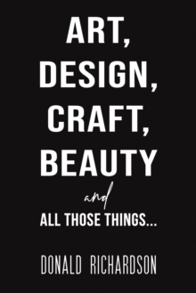 Art, Design, Craft, Beauty and All Those Things…