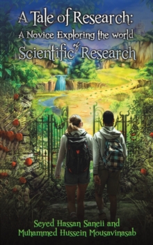Image for A Tale of Research: A Novice Exploring the World of Scientific Research
