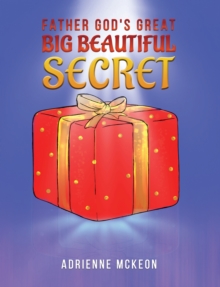 Image for Father God's great big beautiful secret