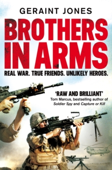 Brothers in Arms: Real War. True Friends. Unlikely Heroes.