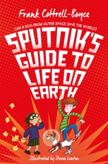 Image for Sputnik's guide to life on Earth  : can a dog from outer space save the world?