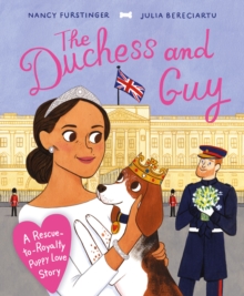 Image for The Duchess and Guy  : a rescue-to-royalty puppy love story