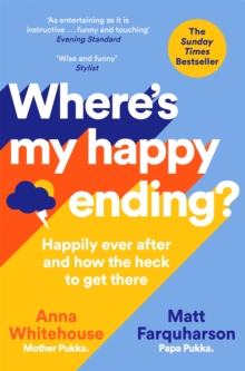 Where’s My Happy Ending?: Happily Ever After and How the Heck to Get There