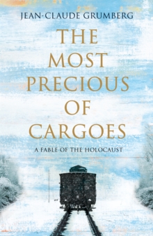 The Most Precious of Cargoes: A Fable of the Holocaust